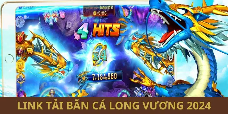 tai-game-ban-ca-long-vuong-2024